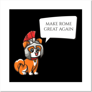 Make Rome Great Again - Ancient Roman History Legionary Dog Posters and Art